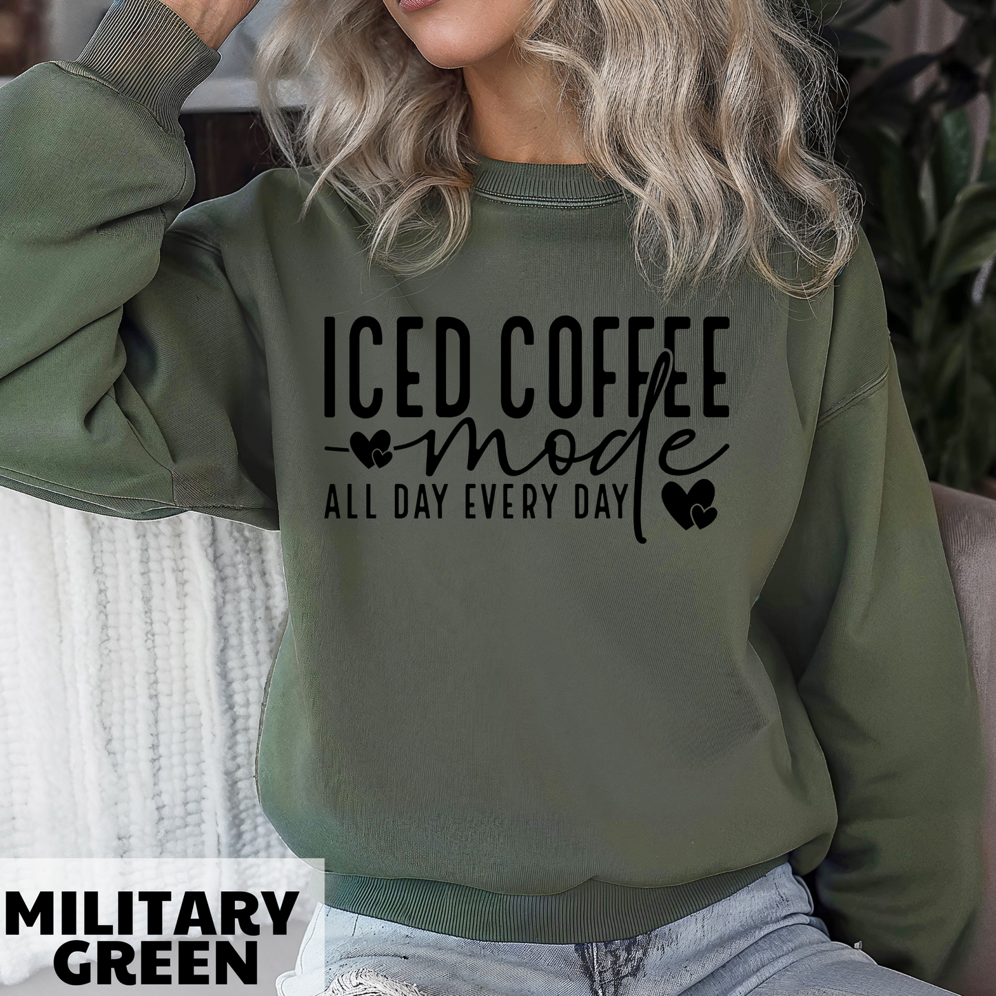 Iced Coffee Mode All Day Every Day Sweatshirt