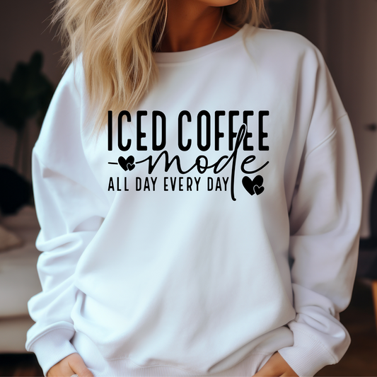 Iced Coffee Mode All Day Every Day Sweatshirt