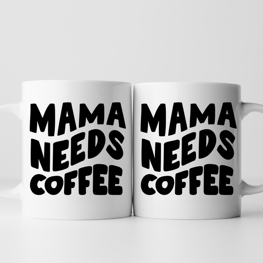 Mama Needs Coffee Mug